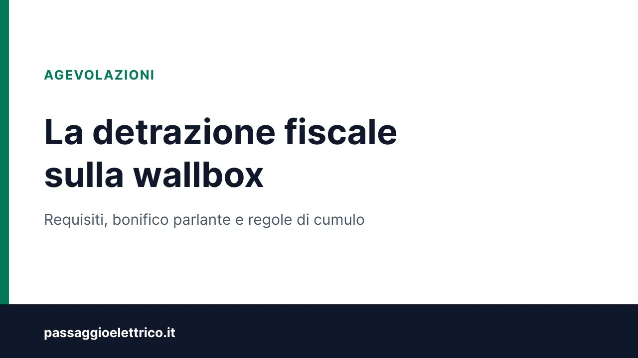 Copertina: «La detrazione fiscale sulla wallbox», su requisiti, bonifico parlante e regole di cumulo