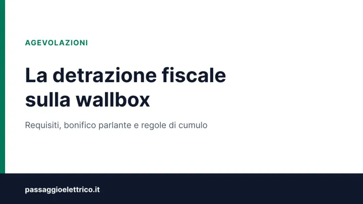 Copertina: «La detrazione fiscale sulla wallbox», su requisiti, bonifico parlante e regole di cumulo